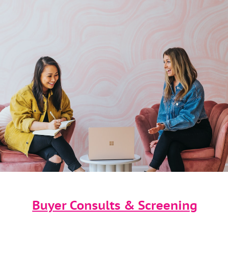 Buyer Consults & Screening