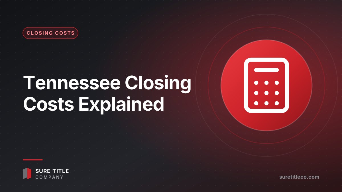 Tennessee Closing Costs Explained: Transfer Tax, Mortgage Tax, and Title Fees