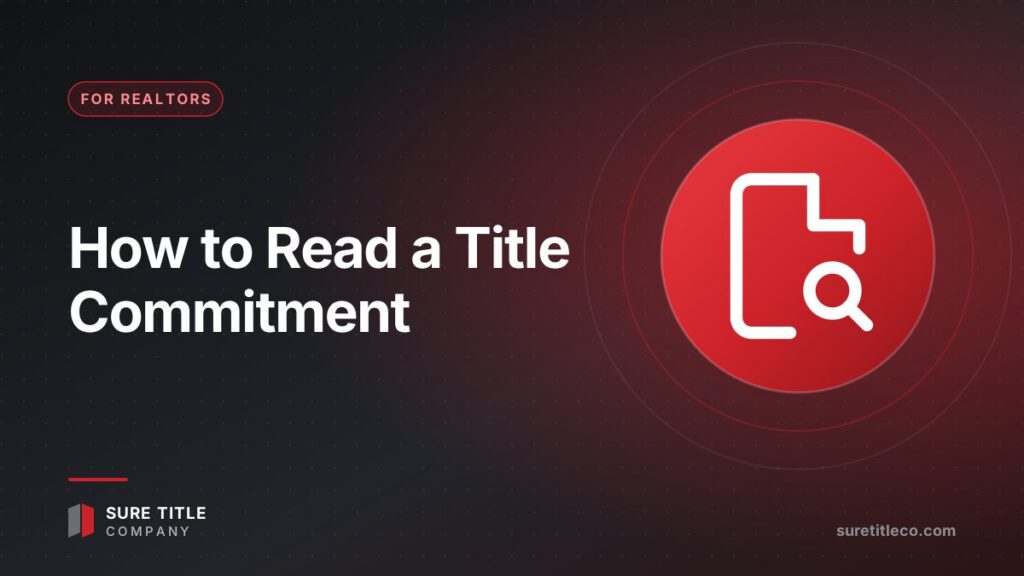 How to Read a Title Commitment: A Realtor’s Guide